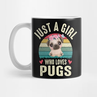 Just A Girl Who Loves Pugs Cute Pug Dog Dog Lover Puggy Girls Mug